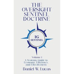 The Oversight Sentinel Doctrine: A Systems Guide to Economy, Efficiency, and Effectiveness