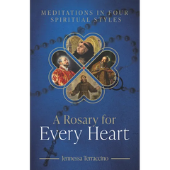 A Rosary for Every Heart: Meditations in Four Spiritual Styles