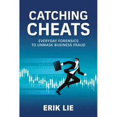 Catching Cheats: Everyday Forensics to Unmask Business Fraud