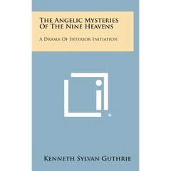 The Angelic Mysteries of the Nine Heavens: A Drama of Interior Initiation