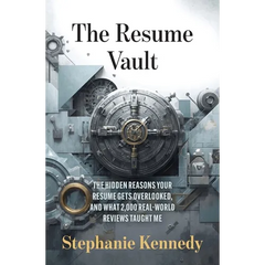 The Resume Vault: A Proven Framework to Build High-Impact Resumes That Win Interviews