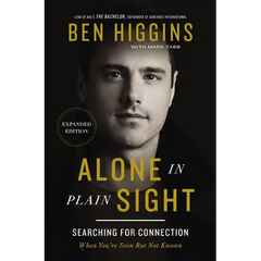 Alone in Plain Sight Expanded Edition: Searching for Connection When You're Seen But Not Known
