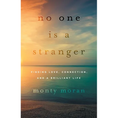 No One Is a Stranger: Finding Love, Connection, and a Brilliant Life