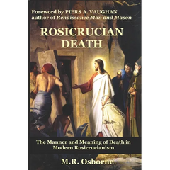 Rosicrucian Death: The Manner and Meaning of Death in Modern Rosicrucianism