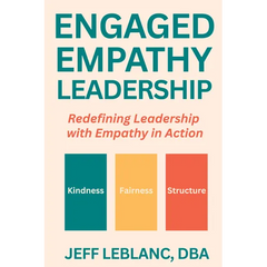 Engaged Empathy Leadership: Redefining Leadership with Empathy in Action