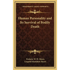Human Personality and Its Survival of Bodily Death