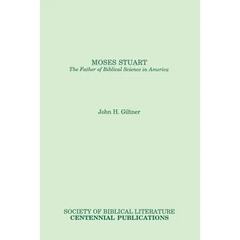 Moses Stuart: The Father of Biblical Science in America